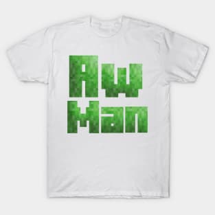 Aw Man! T-Shirt